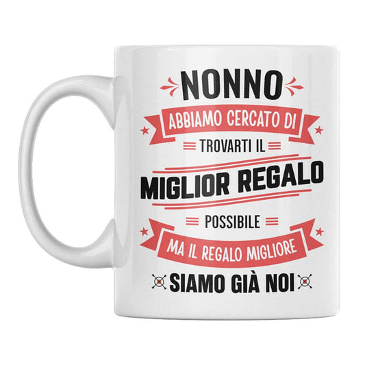 Tazza Nonno abbiamo cercato di trovarti il miglior regalo - NOI
