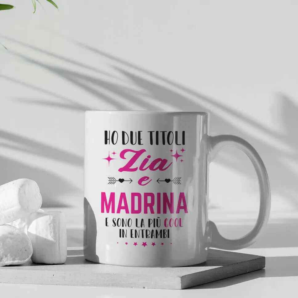 Tazza Ho due titoli Zia e Madrina e sono la più cool in entrambi