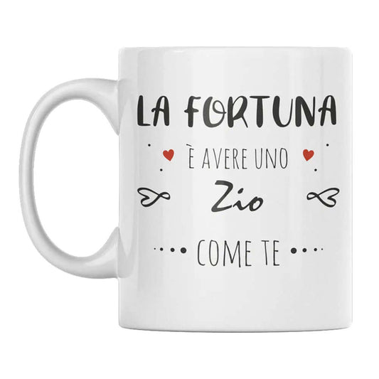 Tazza La Fortuna è Avere Uno Zio Come Te