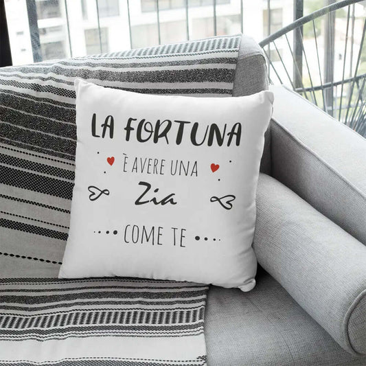 Cuscino La Fortuna è avere una Zia come te