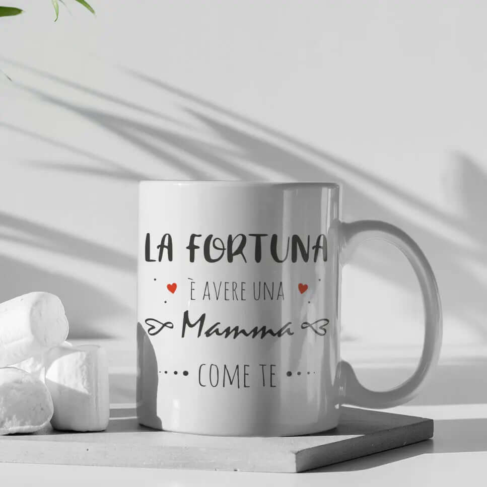 Tazza La Fortuna è Avere Una Mamma Come Te