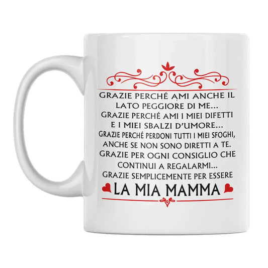 Tazza La Mia Mamma Grazie perchè Ami anche il lato peggiore di me
